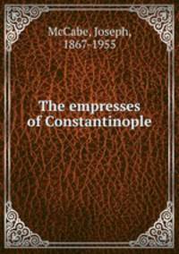 The empresses of Constantinople