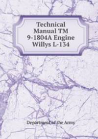 Technical Manual TM 9-1804A Engine Willys L-134