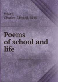 Poems of school and life