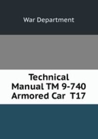 Technical Manual TM 9-740 Armored Car T17