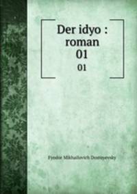 Der idyo : roman. 01
