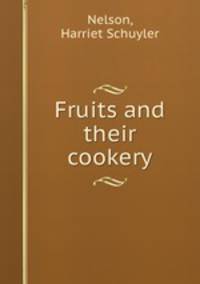 Fruits and their cookery