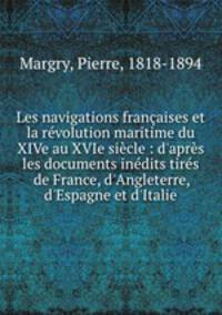 Les navigations francaises et la revolution maritime du XIVe au XVIe siecle : d