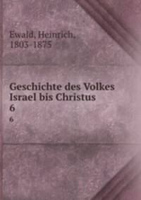 Geschichte des Volkes Israel bis Christus. 6