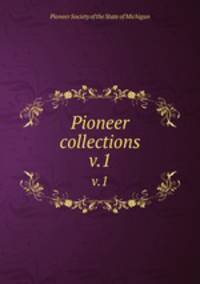 Pioneer collections. v.1