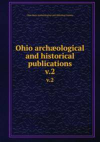 Ohio archological and historical publications. v.2