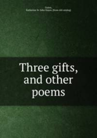 Three gifts, and other poems
