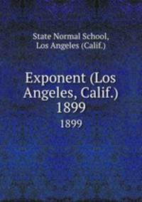 Exponent (Los Angeles, Calif.). 1899