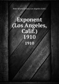 Exponent (Los Angeles, Calif.). 1910
