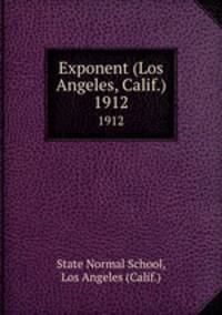 Exponent (Los Angeles, Calif.). 1912