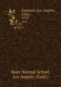 Exponent (Los Angeles, Calif.). 1913