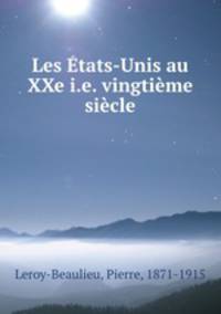 Les Etats-Unis au XXe i.e. vingtieme siecle