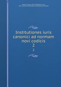 Institutiones iuris canonici ad normam novi codicis. 2