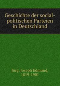 Geschichte der social-politischen Parteien in Deutschland