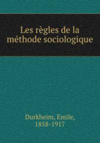 Les regles de la methode sociologique