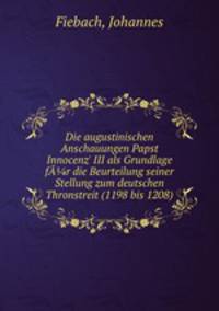 Die augustinischen Anschauungen Papst Innocenz
