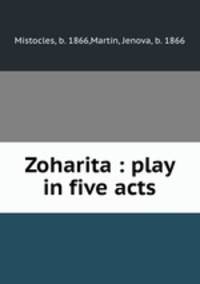 Zoharita : play in five acts