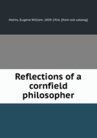 Reflections of a cornfield philosopher