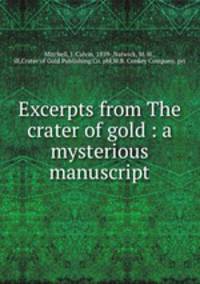 Excerpts from The crater of gold : a mysterious manuscript