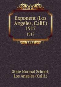 Exponent (Los Angeles, Calif.). 1917