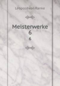 Meisterwerke. 6