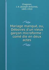 Mariage manque, ou, Deboires d