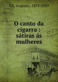 O canto da cigarra : satiras as mulheres