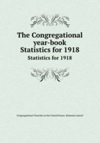 The Congregational year-book. Statistics for 1918