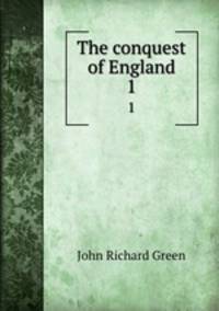 The conquest of England. 1