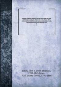 Journals of sieges carried on by the army under the Duke of Wellington, in Spain, during the years 1811 to 1814 : with notes and additions ; also memoranda relative to the lines thrown up to cover Lisbon in 1810. 3