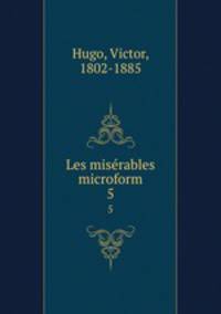 Les misrables microform. 5