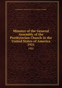Minutes of the General Assembly of the Presbyterian Church in the United States of America. 1921