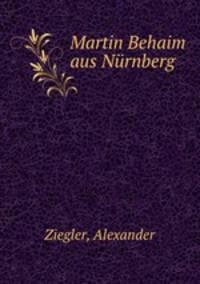 Martin Behaim aus Nurnberg
