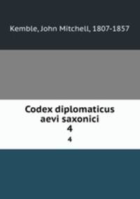 Codex diplomaticus aevi saxonici. 4