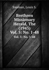 Brethren Missionary Herald, The (1943). Vol. 5: No. 1-48