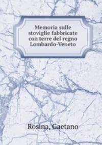 Memoria sulle stoviglie fabbricate con terre del regno Lombardo-Veneto
