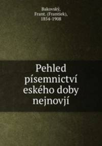 Pehled pisemnictvi eskeho doby nejnovji