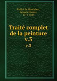 Trait complet de la peinture. v.3