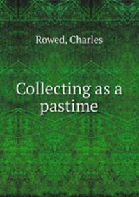 Collecting as a pastime