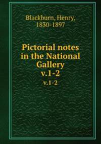 Pictorial notes in the National Gallery. v.1-2