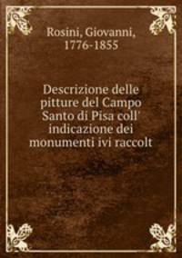 Descrizione delle pitture del Campo Santo di Pisa coll