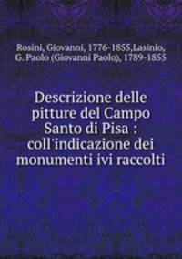 Descrizione delle pitture del Campo Santo di Pisa : coll