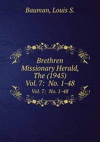 Brethren Missionary Herald, The (1945). Vol. 7: No. 1-48