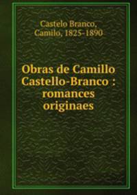 Obras de Camillo Castello-Branco : romances originaes