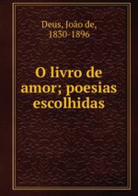 O livro de amor; poesias escolhidas
