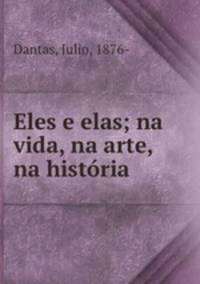Eles e elas; na vida, na arte, na histria