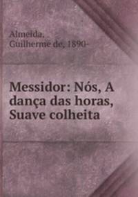 Messidor: Nos, A danca das horas, Suave colheita