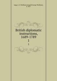British diplomatic instructions, 1689-1789. 1