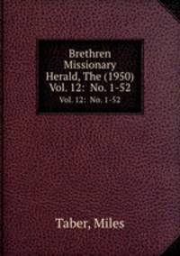 Brethren Missionary Herald, The (1950). Vol. 12: No. 1-52