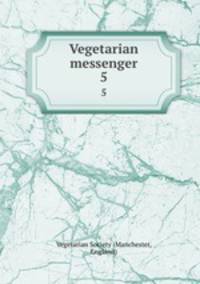 Vegetarian messenger. 5